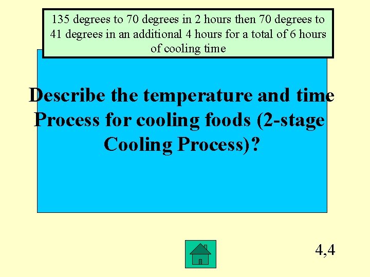 135 degrees to 70 degrees in 2 hours then 70 degrees to 41 degrees