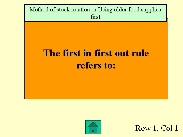 Method of stock rotation or Using older food supplies first The first in first