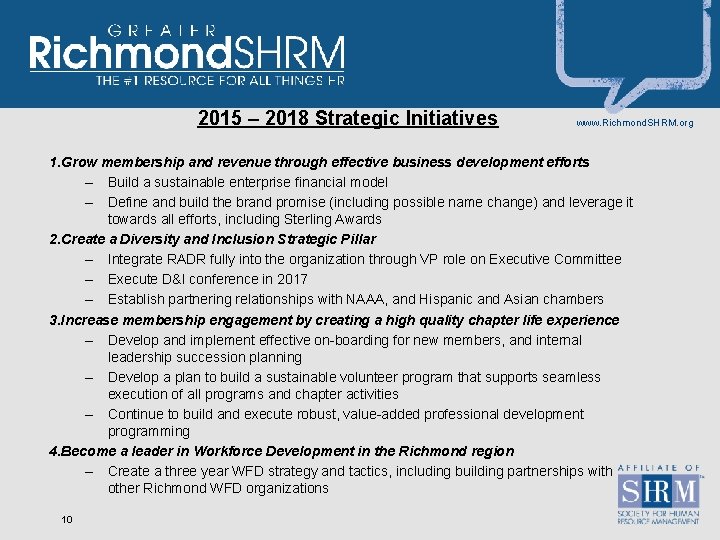 2015 – 2018 Strategic Initiatives www. Richmond. SHRM. org 1. Grow membership and revenue