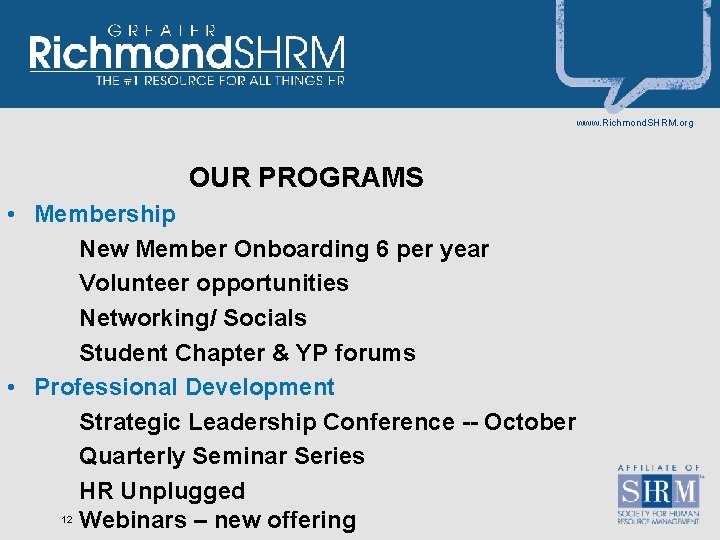 www. Richmond. SHRM. org OUR PROGRAMS • Membership New Member Onboarding 6 per year