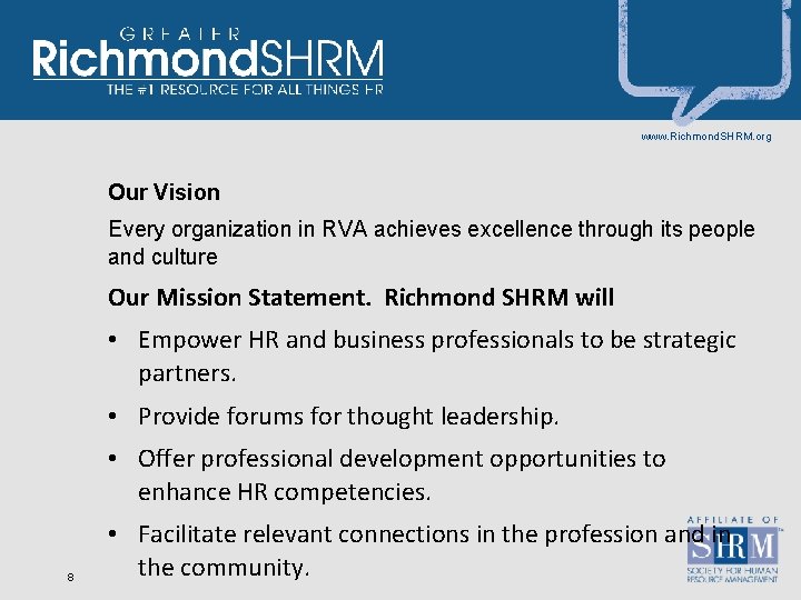 www. Richmond. SHRM. org Our Vision Every organization in RVA achieves excellence through its