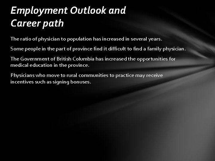 Employment Outlook and Career path The ratio of physician to population has increased in