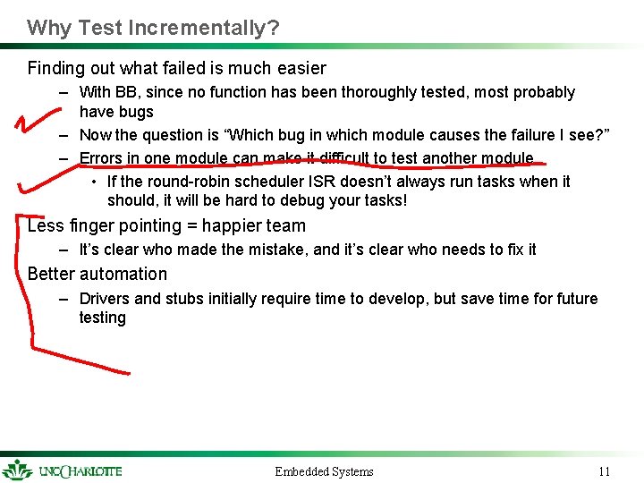 Why Test Incrementally? Finding out what failed is much easier – With BB, since