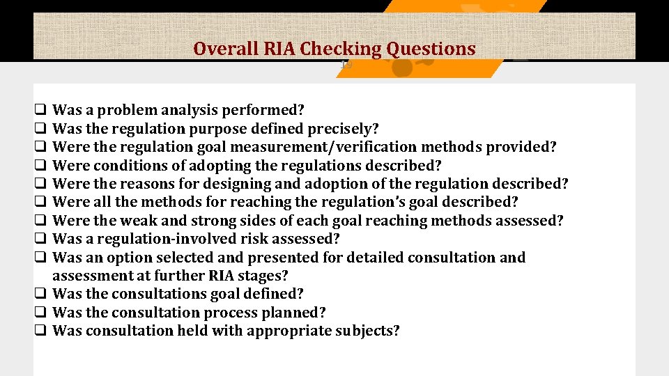 Overall RIA Checking Questions 19 Was a problem analysis performed? Was the regulation purpose
