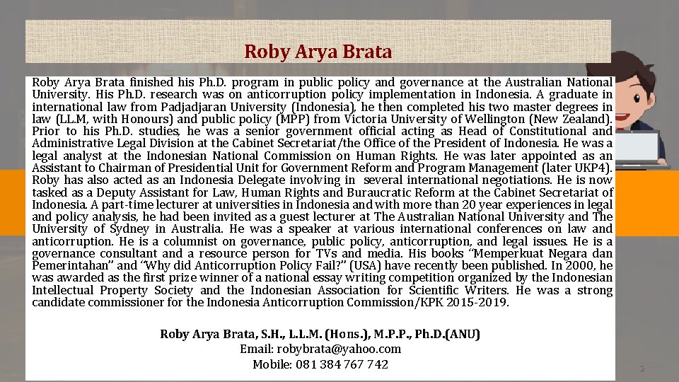 Roby Arya Brata finished his Ph. D. program in public policy and governance at