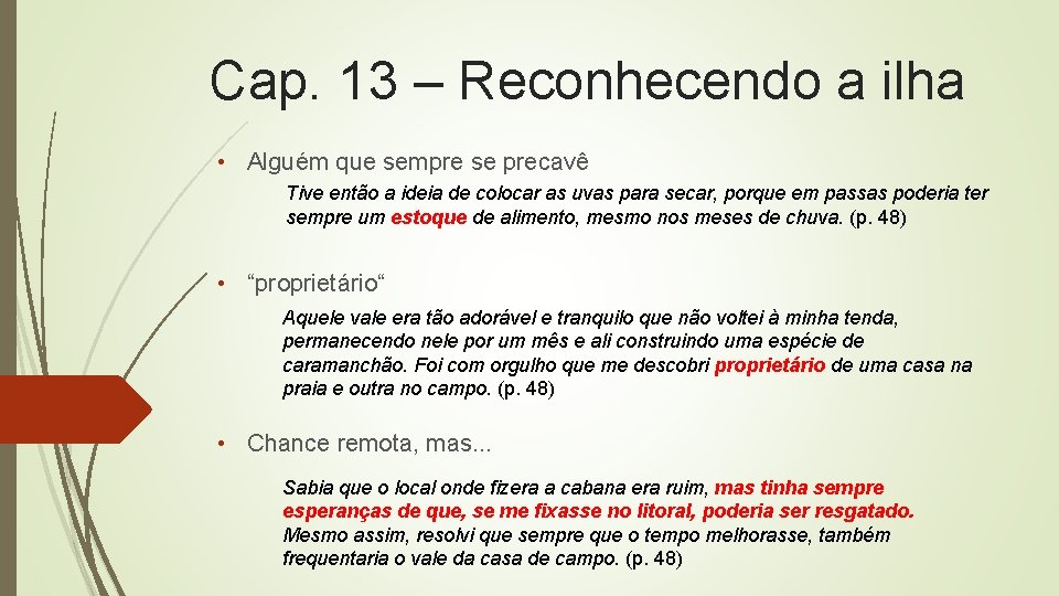 Cap. 13 – Reconhecendo a ilha • Alguém que sempre se precavê Tive então