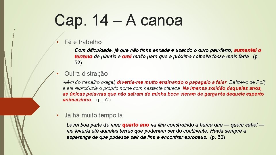 Cap. 14 – A canoa • Fé e trabalho Com dificuldade, já que não