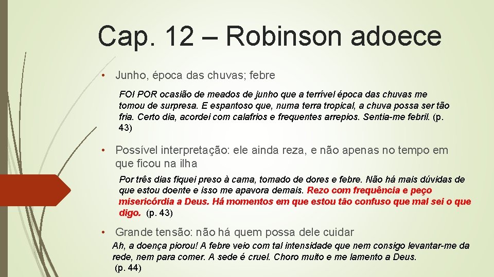 Cap. 12 – Robinson adoece • Junho, época das chuvas; febre FOI POR ocasião