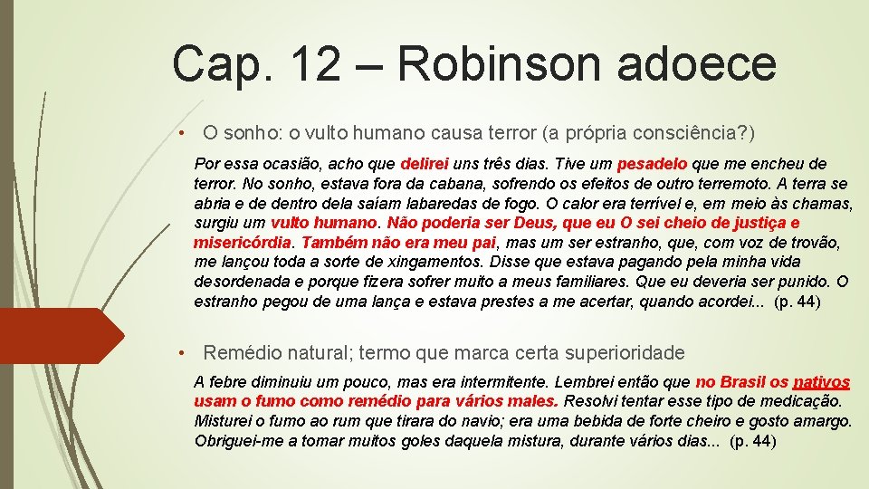 Cap. 12 – Robinson adoece • O sonho: o vulto humano causa terror (a