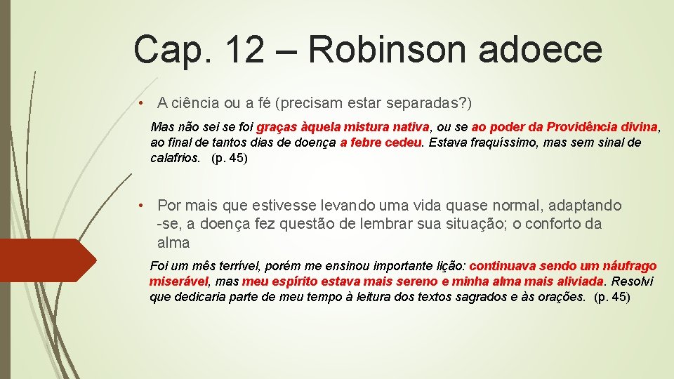 Cap. 12 – Robinson adoece • A ciência ou a fé (precisam estar separadas?