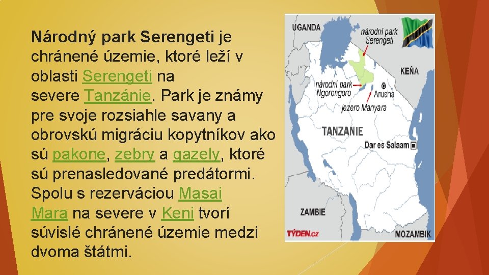 Národný park Serengeti je chránené územie, ktoré leží v oblasti Serengeti na severe Tanzánie.