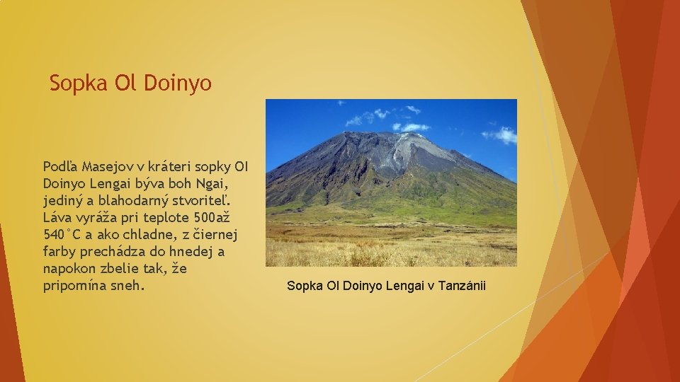 Sopka Ol Doinyo Podľa Masejov v kráteri sopky OI Doinyo Lengai býva boh Ngai,