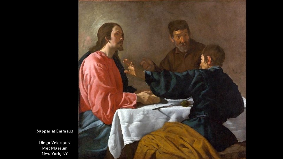Supper at Emmaus Diego Velazquez Met Museum New York, NY 