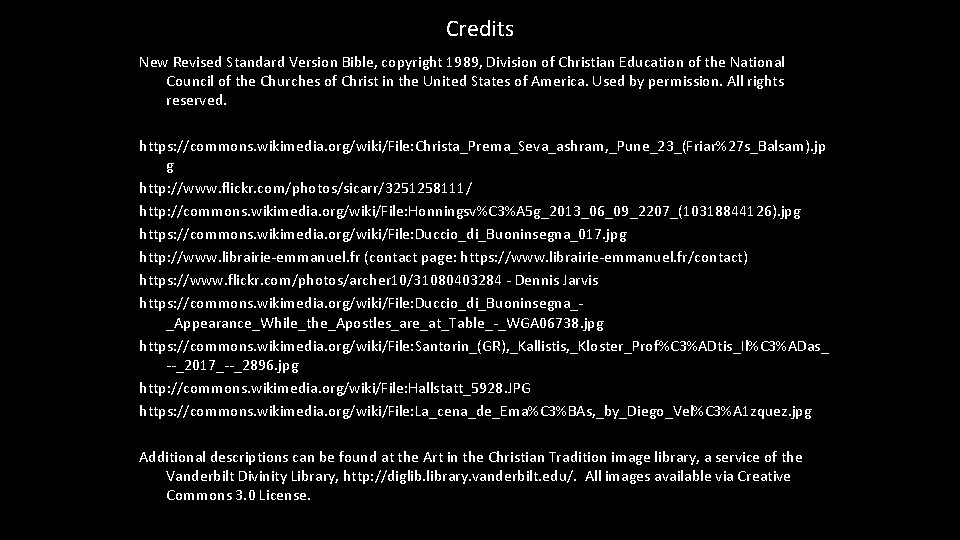 Credits New Revised Standard Version Bible, copyright 1989, Division of Christian Education of the