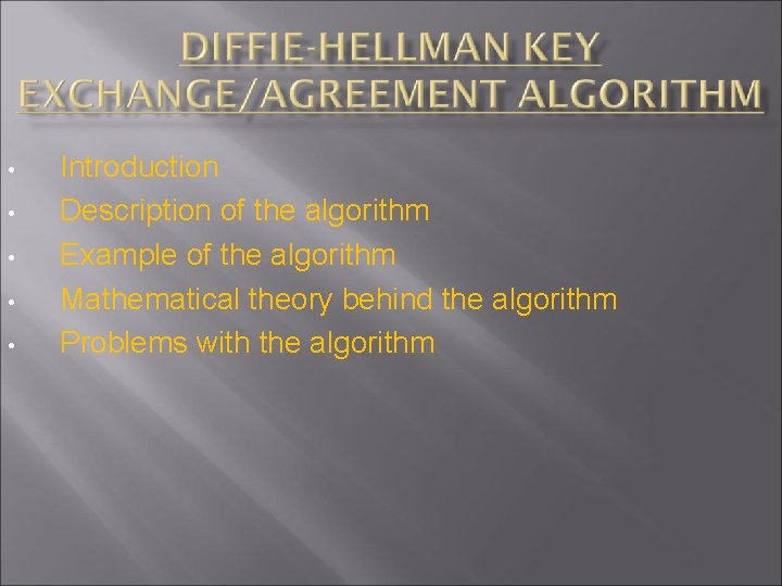  • • • Introduction Description of the algorithm Example of the algorithm Mathematical