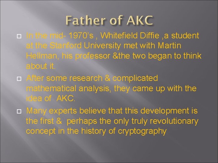  In the mid- 1970’s , Whitefield Diffie , a student at the Stanford