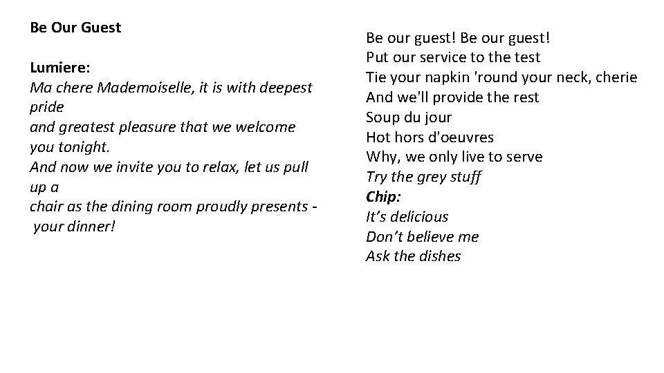Be Our Guest Lumiere: Ma chere Mademoiselle, it is with deepest pride and greatest