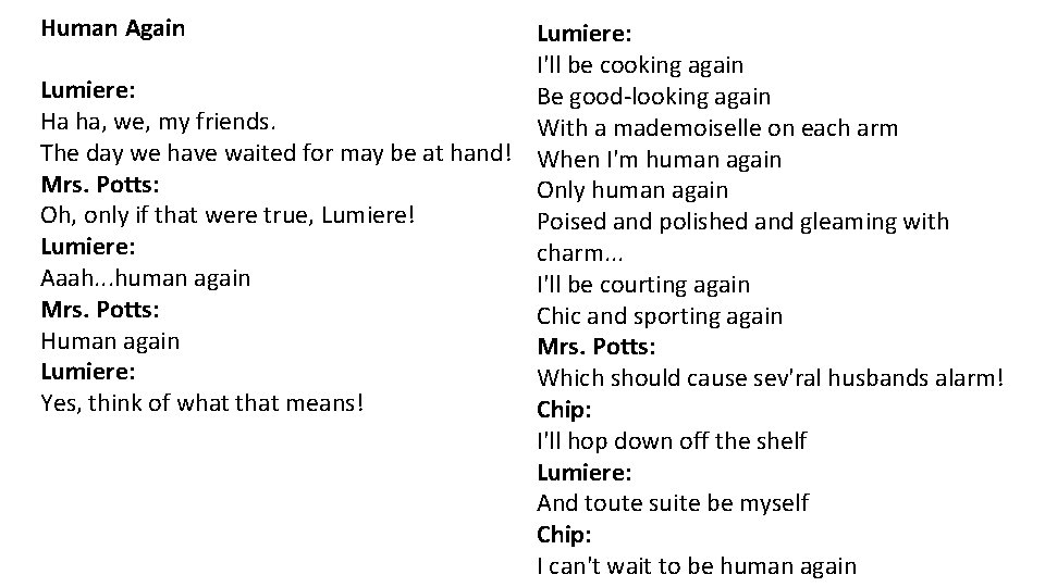 Human Again Lumiere: I'll be cooking again Lumiere: Be good-looking again Ha ha, we,