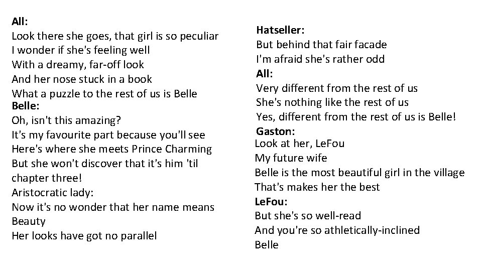 All: Look there she goes, that girl is so peculiar I wonder if she's