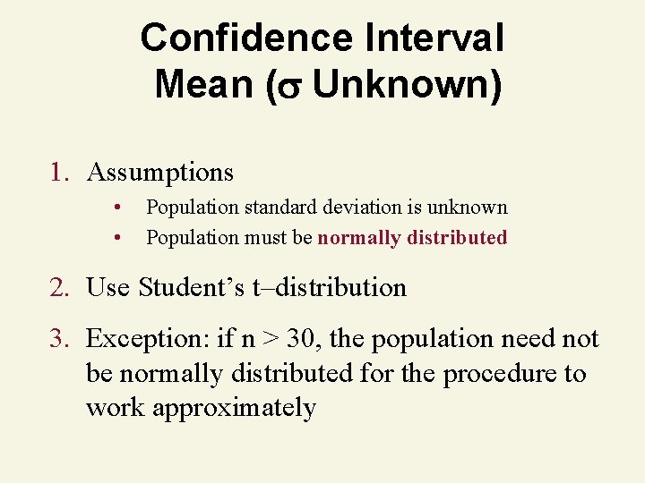 Confidence Interval Mean ( Unknown) 1. Assumptions • • Population standard deviation is unknown