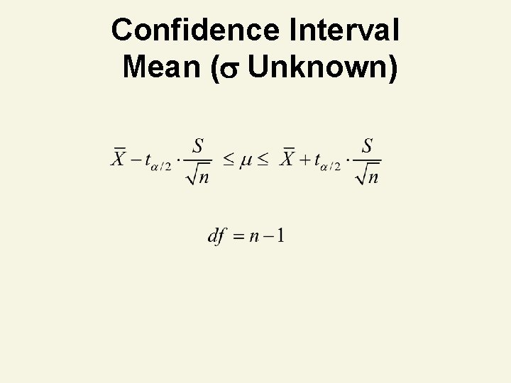 Confidence Interval Mean ( Unknown) 