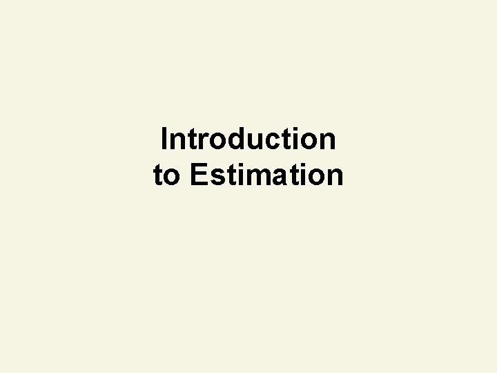 Introduction to Estimation 