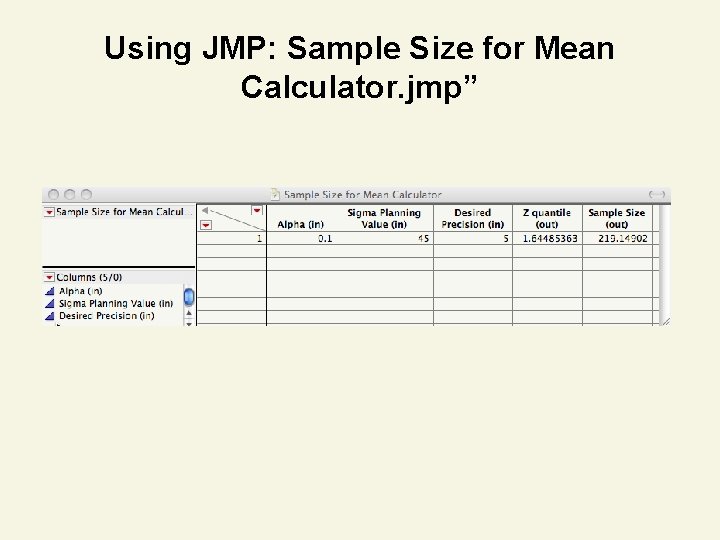 Using JMP: Sample Size for Mean Calculator. jmp” 
