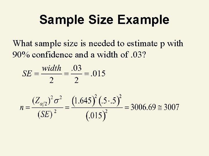 Sample Size Example What sample size is needed to estimate p with 90% confidence