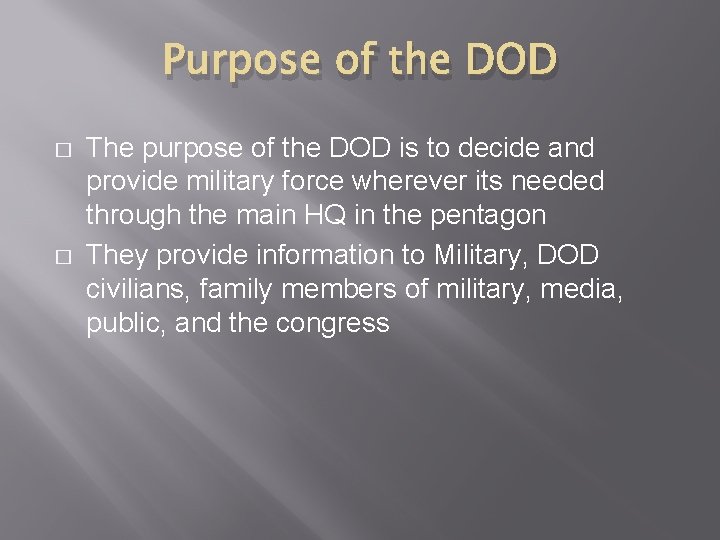 Purpose of the DOD � � The purpose of the DOD is to decide