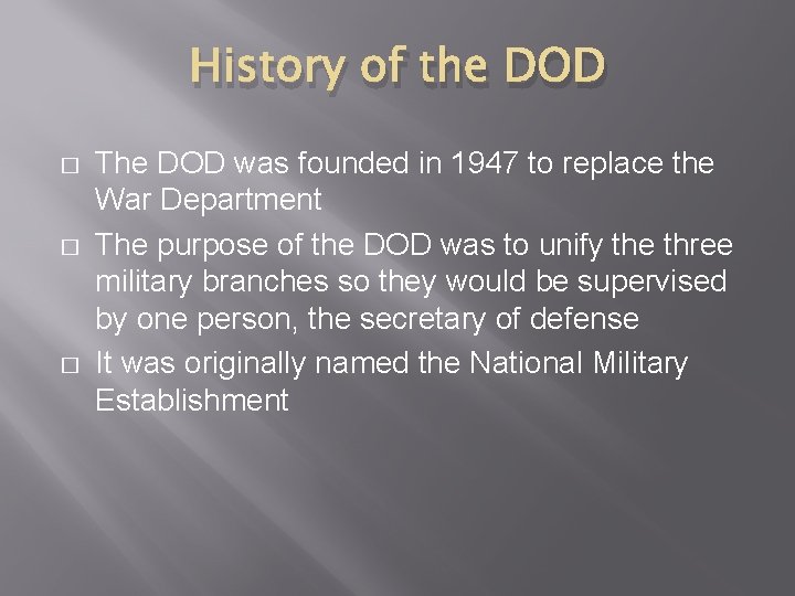 History of the DOD � � � The DOD was founded in 1947 to