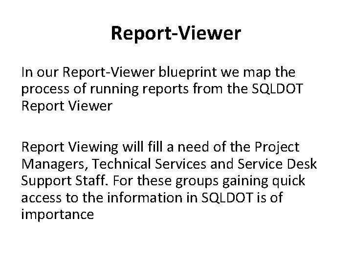 Report-Viewer In our Report-Viewer blueprint we map the process of running reports from the