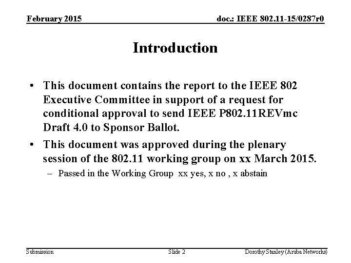 February 2015 doc. : IEEE 802. 11 -15/0287 r 0 Introduction • This document