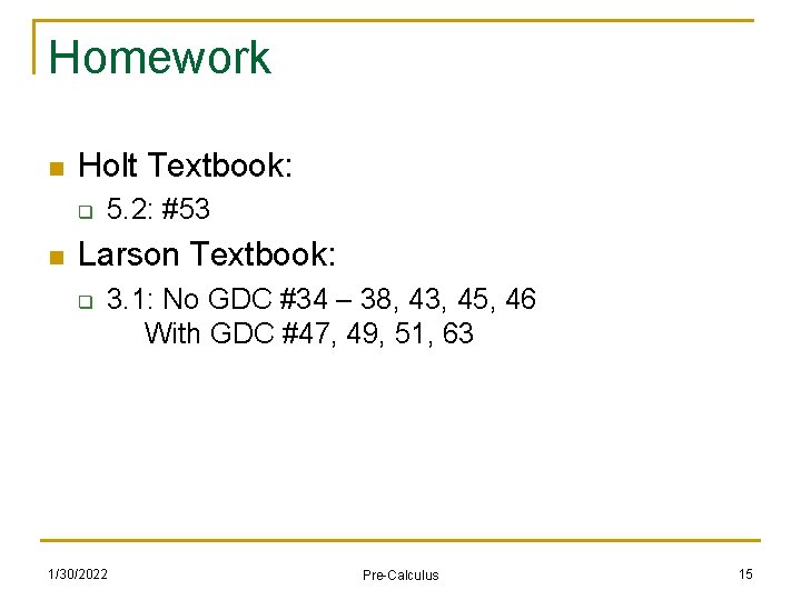 Homework n Holt Textbook: q n 5. 2: #53 Larson Textbook: q 3. 1:
