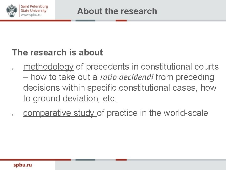 About the research The research is about Ø Ø methodology of precedents in constitutional