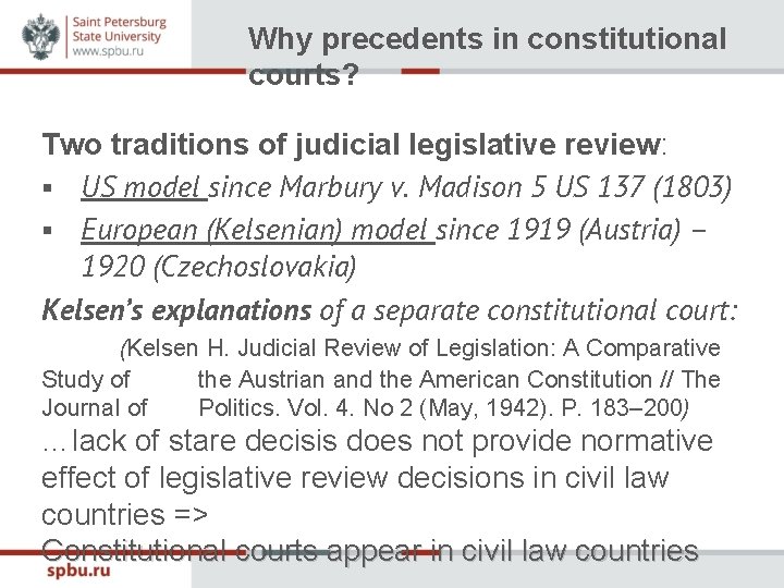 Why precedents in constitutional courts? Two traditions of judicial legislative review: § US model