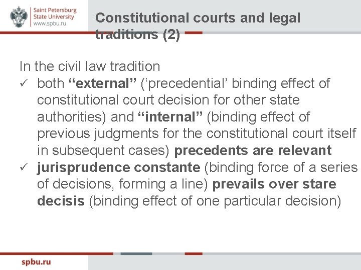 Constitutional courts and legal traditions (2) In the civil law tradition ü both “external”