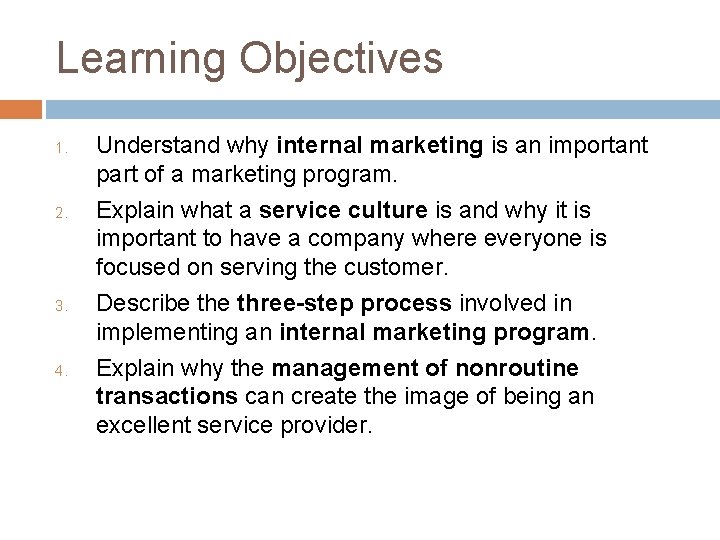 Learning Objectives 1. 2. 3. 4. Understand why internal marketing is an important part