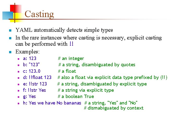 Casting n n n YAML automatically detects simple types In the rare instances where