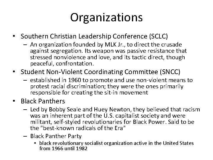 Organizations • Southern Christian Leadership Conference (SCLC) – An organization founded by MLK Jr.