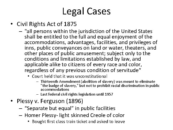 Legal Cases • Civil Rights Act of 1875 – "all persons within the jurisdiction