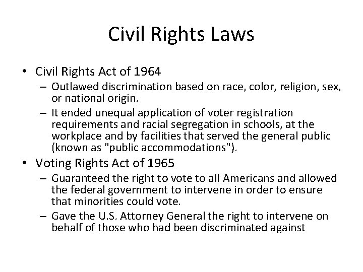 Civil Rights Laws • Civil Rights Act of 1964 – Outlawed discrimination based on