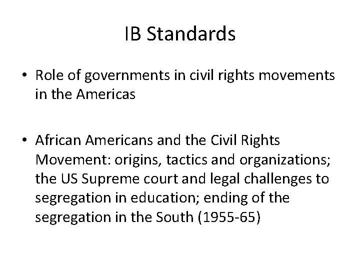 IB Standards • Role of governments in civil rights movements in the Americas •