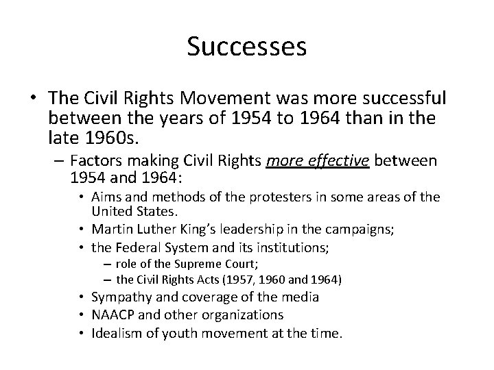 Successes • The Civil Rights Movement was more successful between the years of 1954