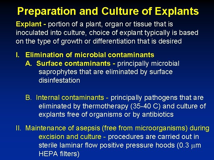 Preparation and Culture of Explants Explant - portion of a plant, organ or tissue