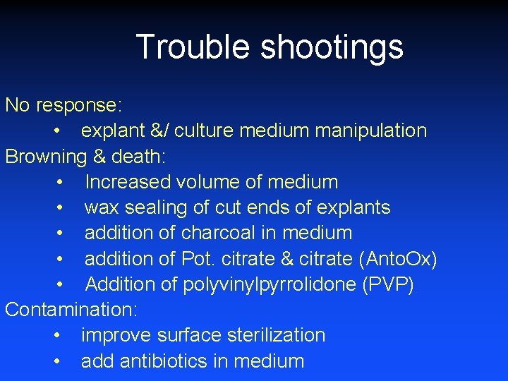 Trouble shootings No response: • explant &/ culture medium manipulation Browning & death: •