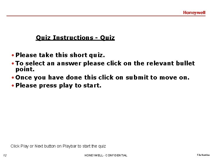 Quiz Instructions - Quiz • Please take this short quiz. • To select an
