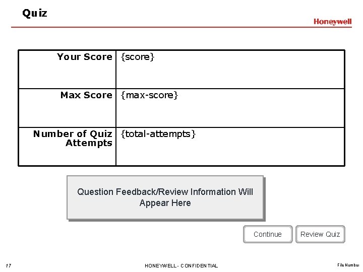 Quiz Your Score {score} Max Score {max-score} Number of Quiz {total-attempts} Attempts Question Feedback/Review