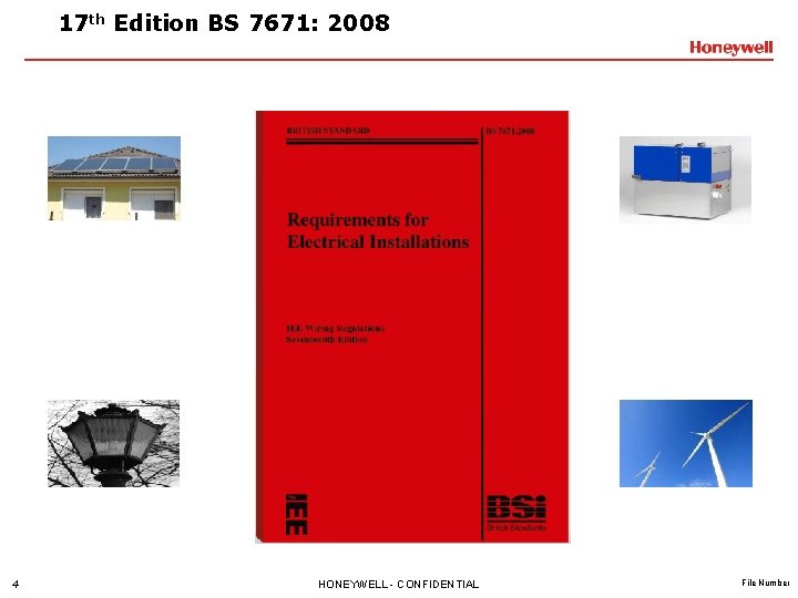 17 th Edition BS 7671: 2008 4 HONEYWELL - CONFIDENTIAL File Number 