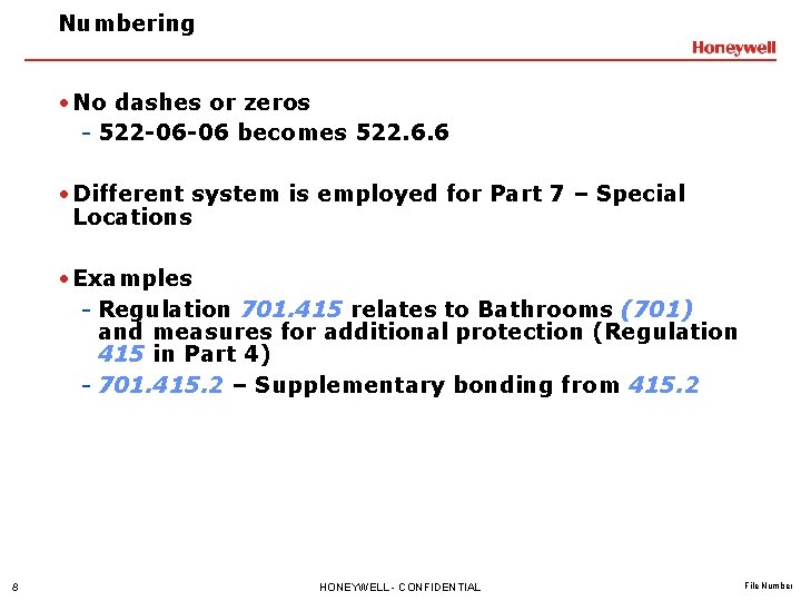 Numbering • No dashes or zeros - 522 -06 -06 becomes 522. 6. 6