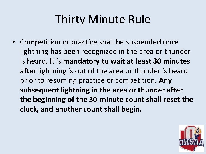 Thirty Minute Rule • Competition or practice shall be suspended once lightning has been